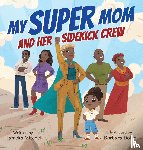 Mitchell, Tameka - My Super Mom and Her Sidekick Crew