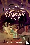 Landrum, Nathan W - The Specters of Mammoth Cave
