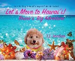 Jordan, J. J. - Let's Move to Hawai'i!: Bruno's Big Adventure: Bruno's Big Adventure