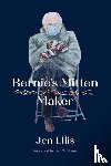 Ellis, Jen - Bernie's Mitten Maker