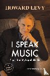 Levy, Howard - Levy, H: I Speak Music
