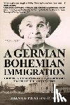 Steiner, Joan Naomi - A German Bohemian Immigration
