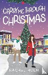 Holm, Rachel - Carry Me Through Christmas