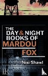 Shawl, Nisi - The Day and Night Books of Mardou Fox