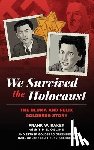 Baker, Frank W. - We Survived the Holocaust: The Bluma and Felix Goldberg Story