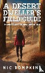 Tompkins, Nic - A Desert Dweller's Field Guide