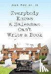 Whiteside, Bill - Everybody Knows a Salesman Can't Write a Book