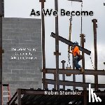 Stombler, Robin - As We Become: The Green Valley Community, Arlington, Virginia