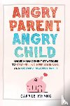 Khang, Carrie - Angry Parent Angry Child