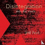 Fort, Jeff - Disintegration and Other Poems