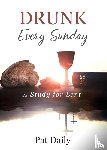Daily, Pat - Drunk Every Sunday