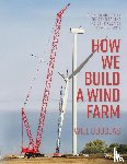 Douglas, Will G - How We Build a Wind Farm