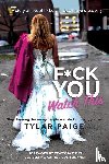 Paige, Tylar - F*ck You Watch This