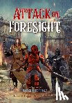 Myers, Daniel Ethan - Myers, D: Attack on Foresight