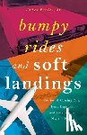 Pauley, James - Pauley, J: Bumpy Rides and Soft Landings