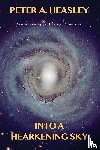 Heasley, Peter A - Into a Hearkening Sky