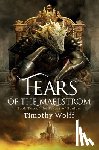 Wolff, Timothy - Tears of the Maelstrom