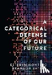 Montero, Esteban, Baylor, Brandon - A Categorical Defense of Our Future