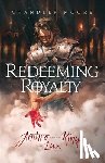 Moore, Chandler - Redeeming Royalty: Anthro and the King of Lux