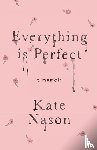 Nason, Kate - Everything is Perfect - A Memoir