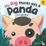 Allieri, Patricia - My Pig Thinks He's a Panda