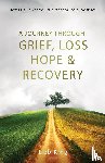 King, Deb - A Journey Through Grief, Loss, Hope, and Recovery