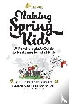 Khong, Belinda Siew Luan - Raising Spring Kids