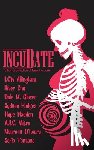 Allingham, Lcw - Incubate: a horror collection of feminine power
