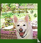 Lord, Roxanne - Lord, R: If You're Happy And You Know It, Wag Your Tale