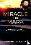 Wilson, Terry Philip - Miracle in The Mara