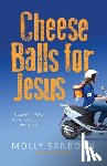 Sanborn, Molly - Cheese Balls for Jesus