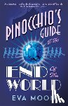 Moon, Eva - Pinocchio's Guide to the End of the World