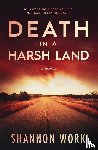 Work, Shannon - Death in a Harsh Land