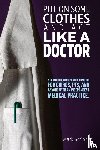 Scribner, Mark A - PUT ON SOME CLOTHES AND ACT LIKE A DOCTOR