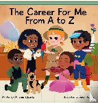 Edwards, Dana - The Career for Me from A to Z