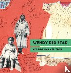  - Wendy Red Star: Her Dreams Are True