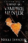 Jefford, Nikki - Aurora Sky Vampire Hunter, Duo 2 (Bad Blood & Hunting Season)