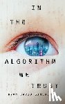 Ginsberg, Ryan David - IN THE ALGORITHM WE TRUST