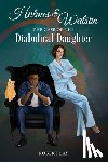 Lay, Robert S - Homes & Watson, The Case Of The Diabolical Daughter