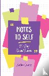 James, Amber - James, A: Notes to Self