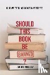 Daugherty, Brienne - Should This Book Be Banned? An Anthology