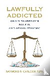 Carlson, Raymond R. - Lawfully Addicted