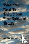Antao, Andre - What You Need To Know About Your Moral Health