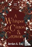 Day, Jordan A. - A Whisper of Chaos and Crowns