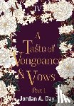 Day, Jordan A. - A Taste of Vengeance and Vows