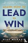 Manazir, Mike - Learn How to Lead to Win