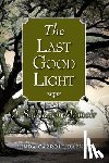 Barnes, Linda Carroll - The Last Good Light: A Southern Memoir