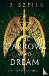 Szpila, Jr - The Sparrows Who Dream