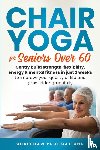 Publications, Chapshaw - Chair Yoga For Seniors Over 60