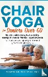 Publications, Chapshaw - Chair Yoga For Seniors Over 60